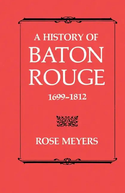 A History of Baton Rouge, 1699-1812 - Paperback
