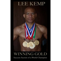 Winning Gold: Success Secrets of a World Champion - Paperback