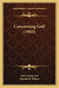 Concerning Golf (1903) - Paperback