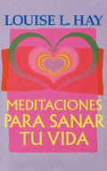 Meditaciones Para Sanar Tu Vida - Paperback