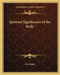 Spiritual Significance of the Body - Paperback