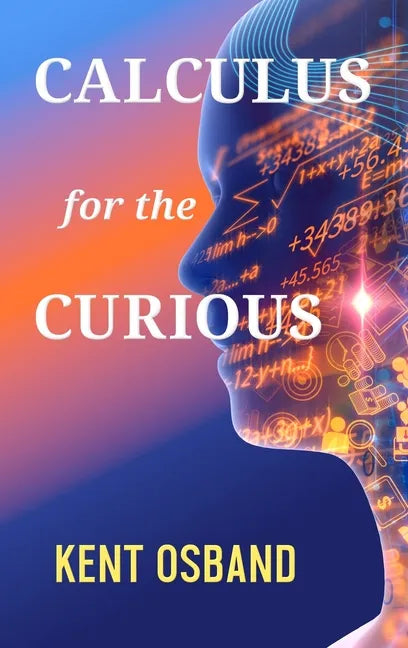 Calculus for the Curious - Hardcover