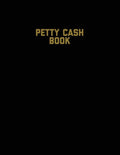 Petty Cash Book: Voucher Log, Balance Record, Keep Track Of Small Business Accounts & Personal Accounting Ledger, Expenses & Income Bookkeeping Journa - Paperback