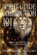 Spirit Guide Connection 101: Basics and Exercises for Beginners - Paperback