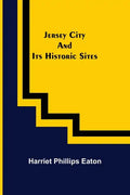 Jersey City and Its Historic Sites - Paperback