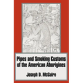 Pipes and Smoking Customs of the American Aborigines - Paperback