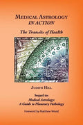 Medical Astrology In Action: The Transits of Health - Paperback