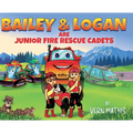 Bailey & Logan are Junior Fire Rescue Cadets: First Rescue - Hardcover
