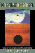 Reenchanted Science: Holism in German Culture from Wilhelm II to Hitler - Paperback