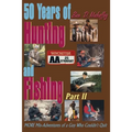 50 Years of Hunting and Fishing: MORE Mis-Adventures of a Guy Who Couldn't Quit - Paperback