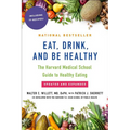 Eat, Drink, and Be Healthy: The Harvard Medical School Guide to Healthy Eating - Paperback