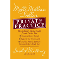 Multi-Million Dollar Private Practice: How to Build a Private Practice That Creates a Massive Impact, Supports Your Dreams, and Generates Millions of - Paperback