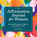 The Affirmation Journal for Women: Powerful Prompts to Transform Your Outlook on Life - Paperback