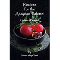 Recipes for the Assyrian 'Palette': (Updated & Expanded) - Paperback