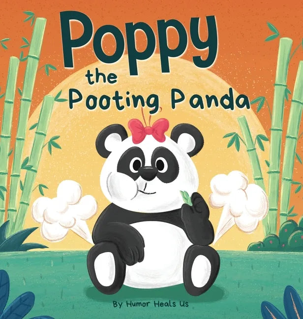 Poppy the Pooting Panda: A Funny Rhyming Read Aloud Story Book About a Panda Bear That Farts - Hardcover