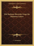 Did Madame Blavatsky Forge the Mahatma Letters - Paperback