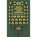 Irish Myths and Legends: Gods and Fighting Men - Hardcover