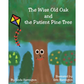 The Wise Old Oak and the Patient Pine Tree - Paperback