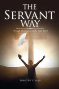 The Servant Way: Through the Counsel of the Holy Spirit - Paperback