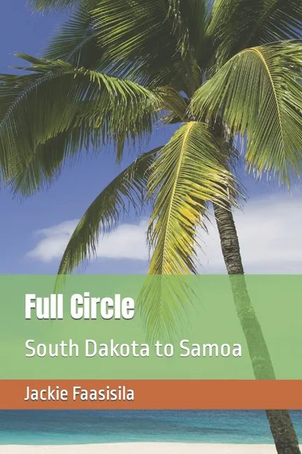 Full Circle: South Dakota and Samoa - Paperback