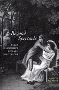 Beyond Spectacle: Eliza Haywood's Female Spectators - Paperback
