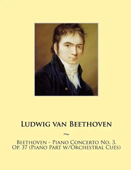 Beethoven - Piano Concerto No. 3, Op. 37 (Piano Part w/Orchestral Cues) - Paperback