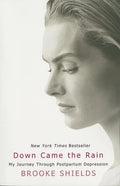 Down Came the Rain: My Journey Through Postpartum Depression - Paperback