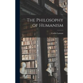 The Philosophy of Humanism - Hardcover