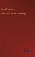Historia de los vínculos y mayorazgos - Hardcover
