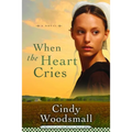 When the Heart Cries: Book 1 in the Sisters of the Quilt Amish Series - Paperback