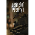 Define[d] Poet[ry] - Paperback