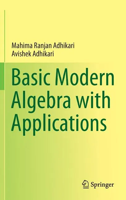 Basic Modern Algebra with Applications - Hardcover