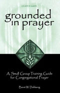 Grounded in Prayer Ldr - Paperback