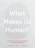 What Makes Us Human: An Artificial Intelligence Answers Life's Biggest Questions - Hardcover