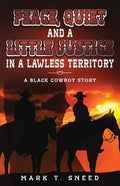 Peace, Quiet and a Little Justice in a Lawless Territory - Paperback