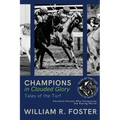 Champions in Clouded Glory: Versatile Horses Who Conquered the Racing World - Paperback