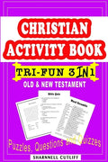 Christian Activity Book (Old & New Testament) Puzzles, Questions and Quizzes: Tri-Fun 3 in 1 - Paperback