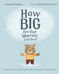 How Big Are Your Worries Little Bear?: A book to help children manage and overcome anxiety, anxious thoughts, stress and fearful situations - Paperback