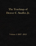 The Teachings of Denver C. Snuffer, Jr. Volume 1: 2007-2013: Archives Edition 8.5 X 11 in - Paperback