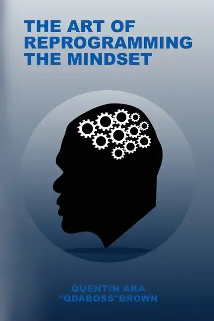 The Art of Reprogramming the Mindset - Paperback