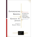 Experiencing Gospel: The History and Creativity of Martin Luther's 1534 Bible Project - Paperback