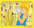 The Butterfly Who Wouldn't Open Her Wings - Hardcover