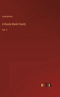 A Ready-Made Family: Vol. II - Hardcover