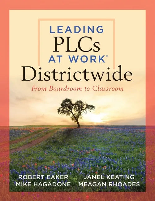 Leading Plcs at Work(r) Districtwide: From Boardroom to Classroom (a Leadership Guide for Teams Districtwide to Collaborate Effectively for Continuous - Paperback
