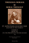Moral Theology Volume II: Book Iva: On the 1st-6th Commandments - Paperback