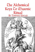 The Alchemical Keys To Masonic Ritual - Paperback