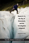 Daniel 8: 14, the Day of Atonement and the Investigative Judgment, volume 1 - Paperback