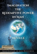 Neville Goddard: Imagination: The Redemptive Power in Man (Hardcover): Imagining Creates Reality - Hardcover
