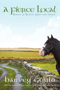 A Fierce Local: Memoirs of My Love Affair with Ireland - Paperback