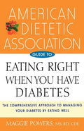 American Dietetic Association Guide to Eating Right When You Have Diabetes - Hardcover